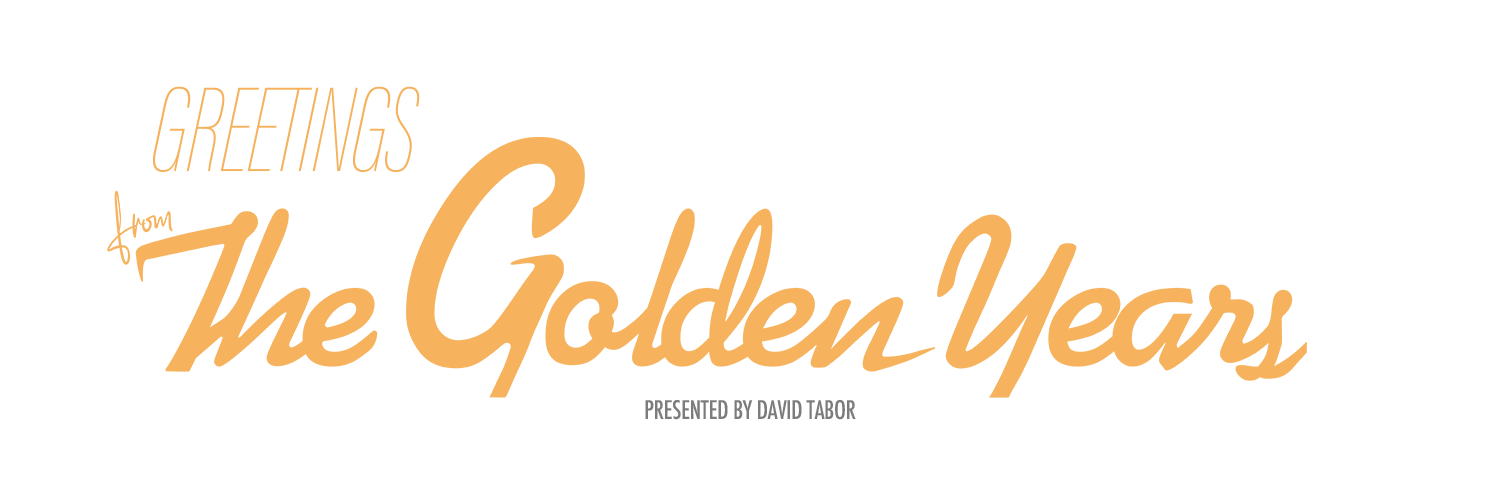 Greetings, From The Golden Years